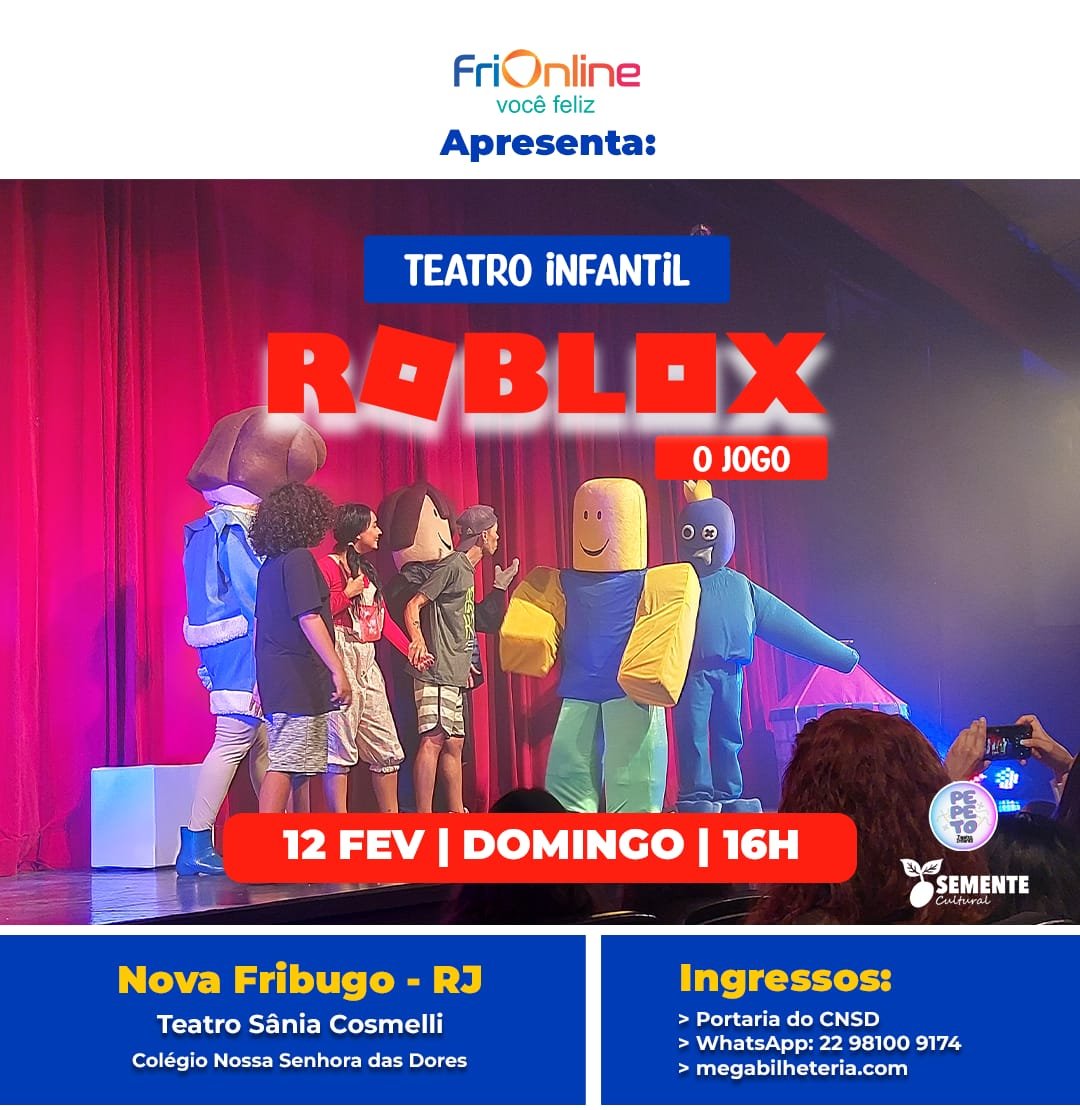 Nova Friburgo recebe o infantil “ROBLOX – O JOGO” nesse fim de semana –  David Massena