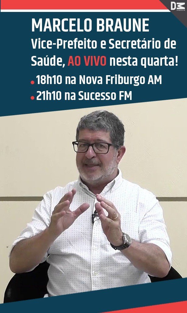 Secretário de Saúde de Nova Friburgo, Marcelo Braune, estará hoje, ao vivo, em duas emissoras de rádio